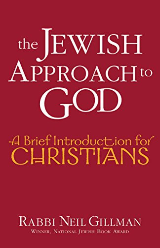 The Jewish Approach to God (A Brief Introduction for Christians) by Rabbi Neil Gillman, PhD, 9781580231909
