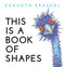 This Is a Book of Shapes by Kenneth Kraegel, Kenneth Kraegel, 9781536207019