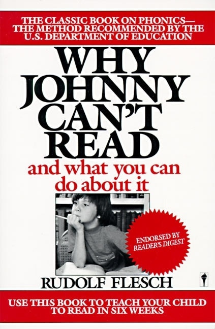 Why Johnny Can't Read? (And What You Can Do About It) by Rudolf Flesch, 9780060913403