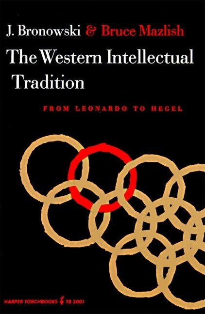 The Western Intellectual Tradition by Jacob Bronowski, Bruce Mazlish, 9780061330018