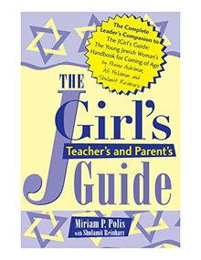 The JGirl's Teacher's and Parent's Guide by Miriam P. Polis, Shulamit Reinharz, 9781683365556
