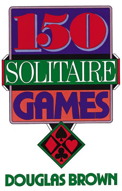 150 Solitaire Games by David G. Brown, 9780060923150
