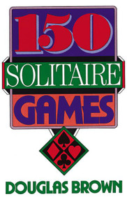 150 Solitaire Games by David G. Brown, 9780060923150