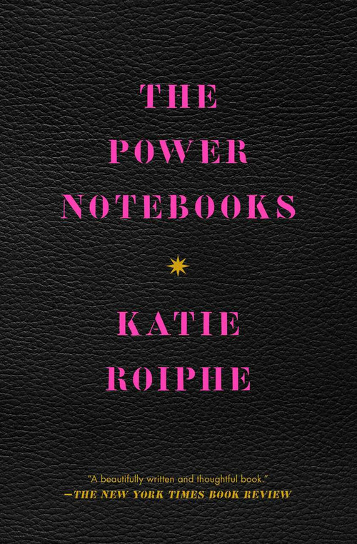 The Power Notebooks - 9781982128029 by Katie Roiphe, 9781982128029
