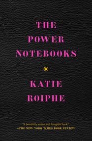 The Power Notebooks - 9781982128029 by Katie Roiphe, 9781982128029