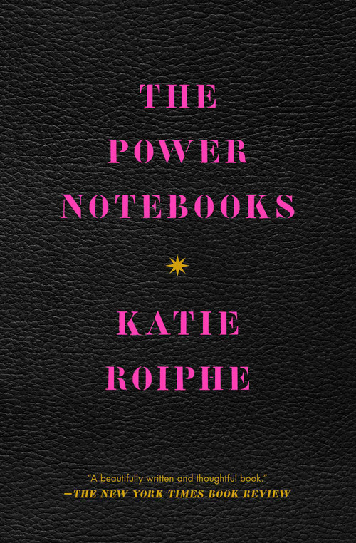 The Power Notebooks - 9781982128029 by Katie Roiphe, 9781982128029