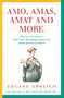 Amo, Amas, Amat and More (How to Use Latin to Your Own Advantage and to the Astonishment of Others) by Eugene Ehrlich, 9780062720177