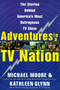 Adventures in a TV Nation by Michael Moore, Kathleen Glynn, 9780060988098
