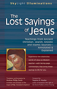The Lost Sayings of Jesus (Teachings from Ancient Christian, Jewish, Gnostic and Islamic Sources) - 9781594731723 by Andrew Phillip Smith, Stephan A. Hoeller, 9781594731723