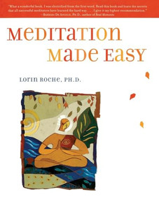 Meditation Made Easy by Lorin Roche, 9780062515421