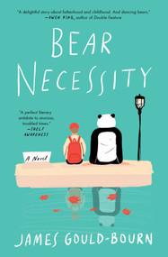 Bear Necessity (A Novel) - 9781982128302 by James Gould-Bourn, 9781982128302