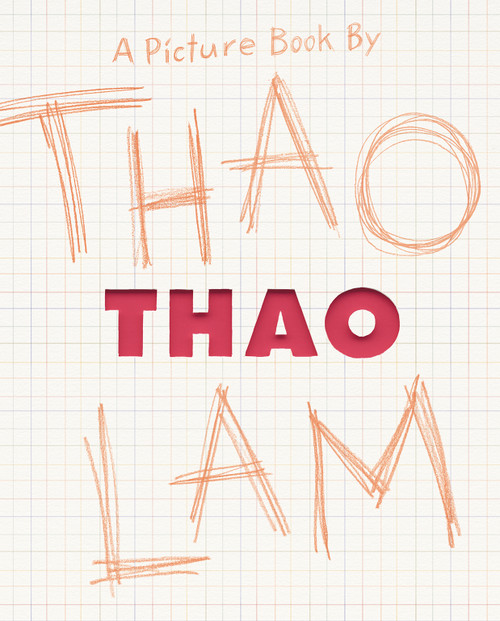 THAO (A Picture Book) by Thao Lam, 9781771474320