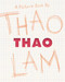 THAO (A Picture Book) by Thao Lam, 9781771474320