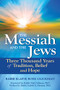 The Messiah and the Jews (Three Thousand Years of Tradition, Belief and Hope) - 9781580236904 by Rabbi Elaine Rose Glickman, Rabbi Neil Gillman, PhD, Rabbi Judith Z. Abrams, PhD, 9781580236904