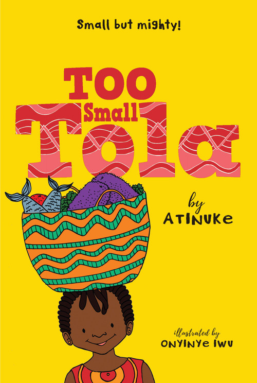 Too Small Tola by Atinuke, Onyinye Iwu, 9781536211276