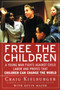 Free the Children (A Young Man Fights Against Child Labor and Proves that Children Can Change the World) by Craig Kielburger, Kevin Major, 9780060930653