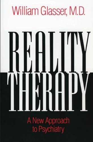 Reality Therapy (A New Approach to Psychiatry) by William Glasser, M.D., 9780060904142