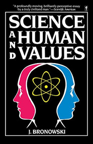 Science & Human Val by Jacob Bronowski, 9780060972813