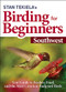 Stan Tekiela's Birding for Beginners: Southwest (Your Guide to Feeders, Food, and the Most Common Backyard Birds) by Stan Tekiela, 9781647551308