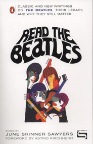Read the Beatles (Classic and New Writings on the Beatles, Their Legacy, and Why They Still Matter) by June Skinner Sawyers, Astrid Kirchherr, 9780143037323