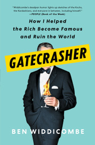 Gatecrasher (How I Helped the Rich Become Famous and Ruin the World) - 9781982128845 by Ben Widdicombe