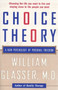Choice Theory (A New Psychology of Personal Freedom) by William Glasser, M.D., 9780060930141