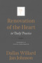 Renovation of the Heart in Daily Practice (Experiments in Spiritual Transformation) by Jan Johnson, Dallas Willard, 9781576838099