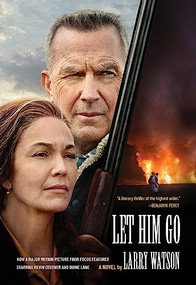 Let Him Go (Movie Tie-In Edition) (A Novel) by Larry Watson, 9781571311405