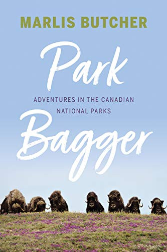Park Bagger (Adventures in the Canadian National Parks) by Marlis Butcher, 9781771604789