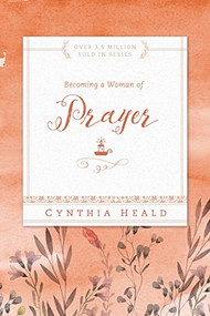 Becoming a Woman of Prayer by Cynthia Heald, 9781576838303