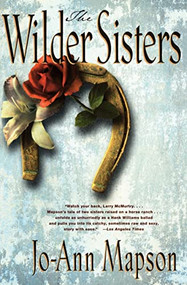 The Wilder Sisters (A Novel) by Jo-Ann Mapson, 9780060931070