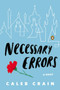 Necessary Errors (A Novel) by Caleb Crain, 9780143122418