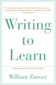 Writing to Learn by William Zinsser, 9780062720405