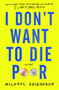 I Don't Want to Die Poor (Essays) by Michael Arceneaux, 9781982129309