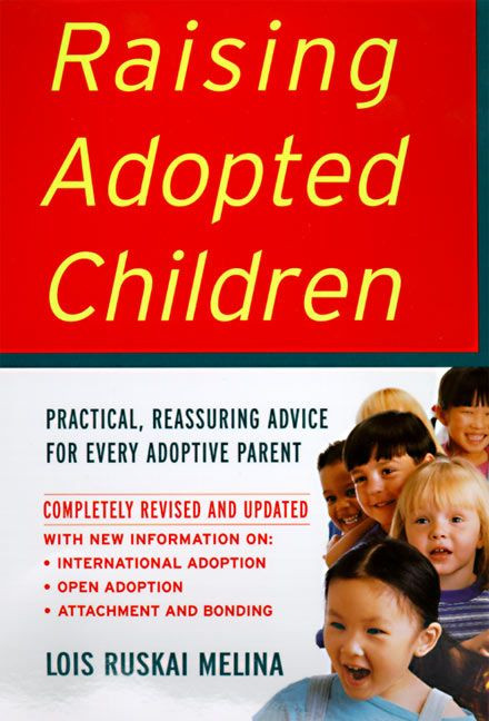 Raising Adopted Children, Revised Edition (Practical Reassuring Advice for Every Adoptive Parent) by Lois Ruskai Melina, 9780060957179