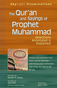 The Qur'an and Sayings of Prophet Muhammad (Selections Annotated & Explained) - 9781683364184 by Yusuf Ali, Sohaib N. Sultan, Jane I. Smith, Sohaib N. Sultan, 9781683364184