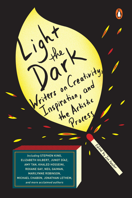 Light the Dark (Writers on Creativity, Inspiration, and the Artistic Process) by Joe Fassler, 9780143130840