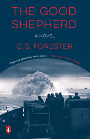 The Good Shepherd (A Novel) by C. S. Forester, 9780143134121