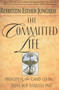 The Committed Life (Principles for Good Living from Our Timeless Past) by Esther Jungreis, 9780060930851