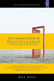 The Complete Book of Discipleship (On Being and Making Followers of Christ) by Bill Hull, 9781576838976