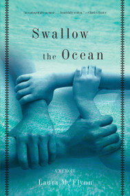 Swallow the Ocean (A Memoir) by Laura M. Flynn, 9781582434612