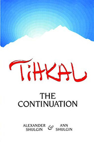 TIHKAL (The Continuation) by Alexander Shulgin, Ann Shulgin, 9780963009692