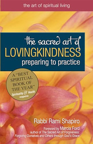 The Sacred Art of Lovingkindness (Preparing to Practice) - 9781594731518 by Rabbi Rami Shapiro, Marcia Ford, 9781594731518