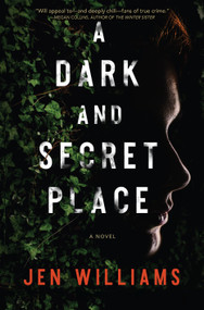 A Dark and Secret Place (A Thriller) by Jen Williams, 9781643855745