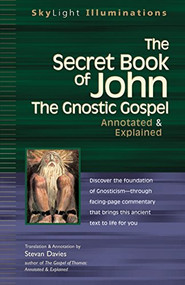 The Secret Book of John (The Gnostic Gospels-Annotated & Explained) by Stevan Davies, 9781683364320