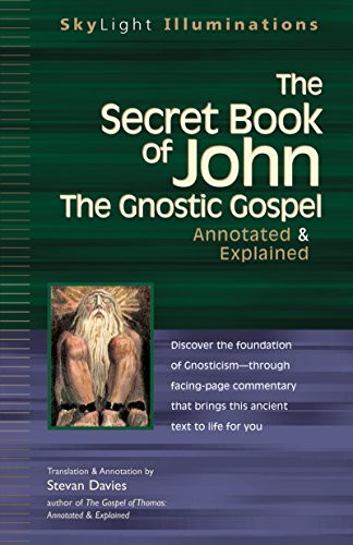 The Secret Book of John (The Gnostic Gospels-Annotated & Explained) by Stevan Davies, 9781683364320