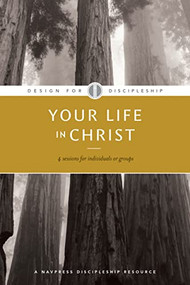 Your Life in Christ by The Navigators, 9781600060045