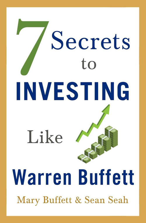 7 Secrets to Investing Like Warren Buffett by Mary Buffett, Sean Seah, 9781982130336