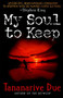 My Soul to Keep by Tananarive Due, 9780061053665