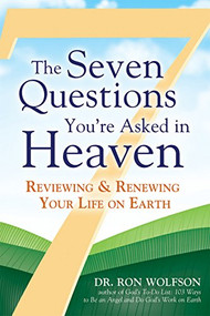 The Seven Questions You're Asked in Heaven (Reviewing & Renewing Your Life on Earth) - 9781683364368 by Dr. Ron Wolfson, 9781683364368